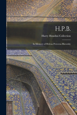 H.P.B.: In Memory of Helena Petrovna Blavatsky 1019102276 Book Cover