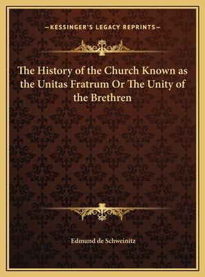 The History of the Church Known as the Unitas F... 1169823858 Book Cover