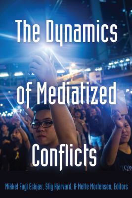 The Dynamics of Mediatized Conflicts 1433128098 Book Cover
