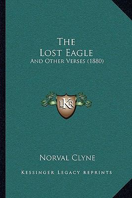 The Lost Eagle: And Other Verses (1880) 1167168240 Book Cover