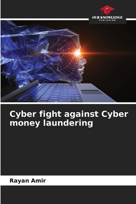Cyber fight against Cyber money laundering 6206245055 Book Cover