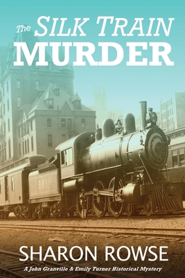 The Silk Train Murder: A John Granville & Emily... 1988037212 Book Cover