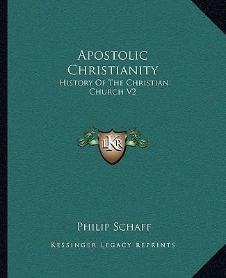 Apostolic Christianity: History Of The Christia... 1162666218 Book Cover