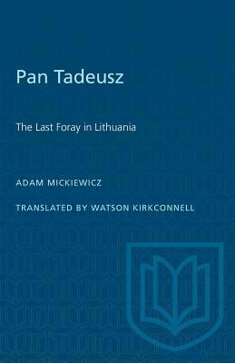 Pan Tadeusz: The Last Foray in Lithuania 148758105X Book Cover