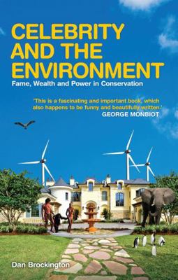 Celebrity and the Environment: Fame, Wealth and... 1842779737 Book Cover