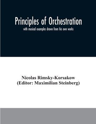 Principles of orchestration: with musical examp... 9354008674 Book Cover