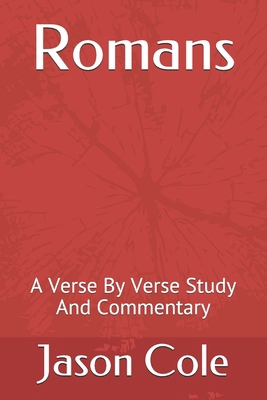 Romans: A Verse By Verse Study And Commentary 1700337181 Book Cover