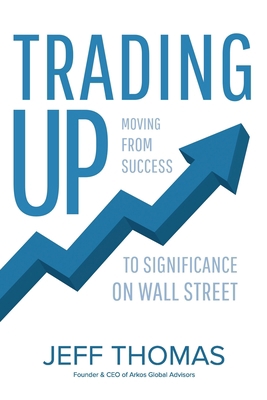 Trading Up: Moving From Success to Significance... 1946615447 Book Cover