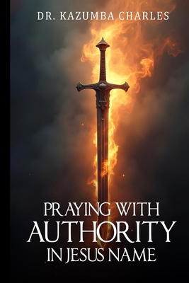 Praying with Authority In Jesus' Name: In Jesus... 106958620X Book Cover