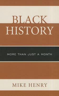 Black History: More than Just a Month 1475802609 Book Cover