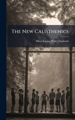 The New Calisthenics 1024806197 Book Cover