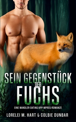 Sein Gegenstück: der Fuchs: Eine Wandler Dating... [German] B0C47TD3ZR Book Cover