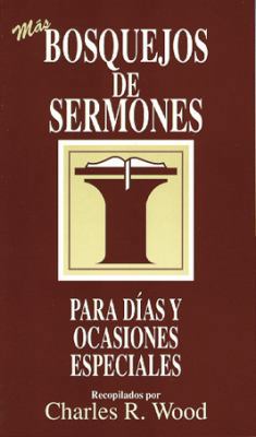 Bosquejos de Sermones: Más Días Y Ocasiones Esp... [Spanish] 0825419034 Book Cover