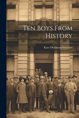 Ten Boys From History 1022101196 Book Cover