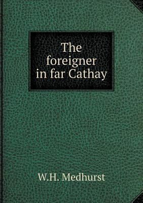 The foreigner in far Cathay 5518802846 Book Cover