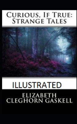 Curious, If True: Strange Tales Illustrated 1708413251 Book Cover