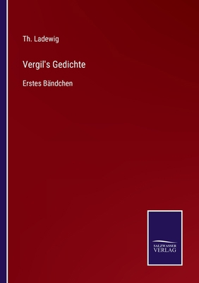 Vergil's Gedichte: Erstes Bändchen [German] 3375114907 Book Cover