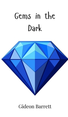 Gems in the Dark 1805860542 Book Cover