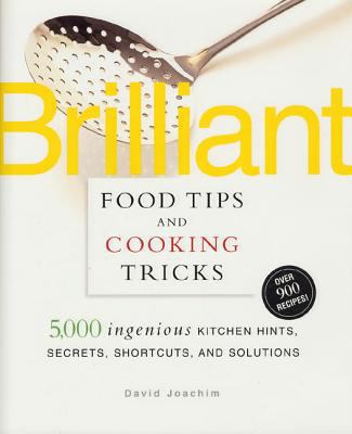 Brilliant Food Tips and Cooking Tricks: 5,000 I... 1579543014 Book Cover