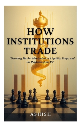 How Institutions Trade B0F4Q8WZ25 Book Cover