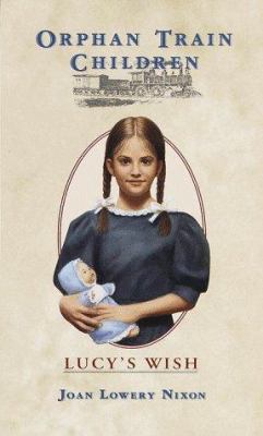 Lucy's Wish (Orphan Train Children) 0440413060 Book Cover