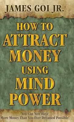 How to Attract Money Using Mind Power 0741466309 Book Cover