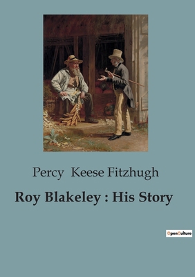 Roy Blakeley: His Story B0CH99KRWQ Book Cover