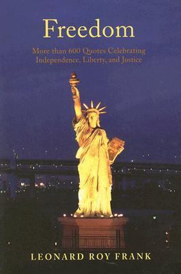 Freedom: More than 600 Quotes Celebrating Indep... 0517229889 Book Cover
