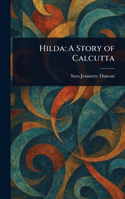 Hilda: A Story of Calcutta 102294245X Book Cover
