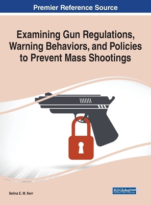 Examining Gun Regulations, Warning Behaviors, a... 1799839168 Book Cover