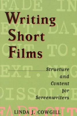 Writing Short Films: Structure and Content for ... 0943728800 Book Cover