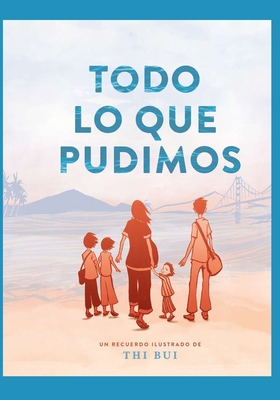 Todo Lo Que Pudimos: un recuerdo ilustrado [Spanish] 8416435731 Book Cover
