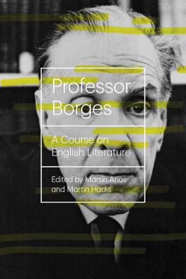 Professor Borges: A Course on English Literature 0811222748 Book Cover