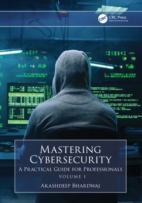 Mastering Cybersecurity: A Practical Guide for ... 1032893907 Book Cover