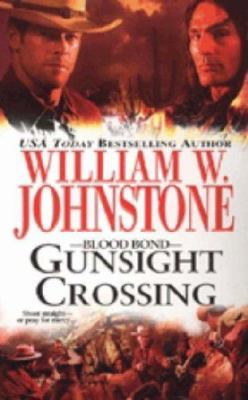 Blood Bond #3: Gunsight Crossing 0786017597 Book Cover