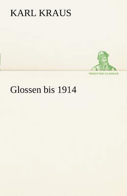 Glossen Bis 1914 [German] 3842491409 Book Cover
