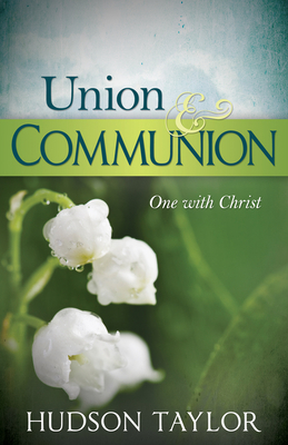 Union & Communion: One with Christ 1603745696 Book Cover