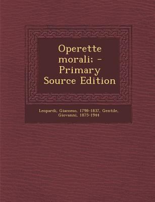 Operette Morali; - Primary Source Edition [Italian] 1293053481 Book Cover