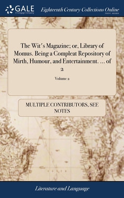 The Wit's Magazine; or, Library of Momus. Being... 1385308559 Book Cover