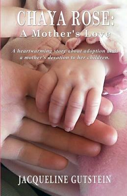 Chaya Rose: A Mother's Love 1733720308 Book Cover