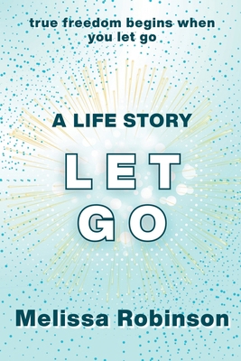A Life Story: let go B0FV2JKW5Q Book Cover