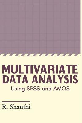 Multivariate Data Analysis: Using SPSS and AMOS 8180944123 Book Cover