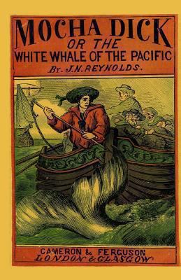 Mocha Dick: Or The White Whale of the Pacific 0615795943 Book Cover