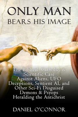 Only Man Bears His Image: The Biblical, Catholi...            Book Cover