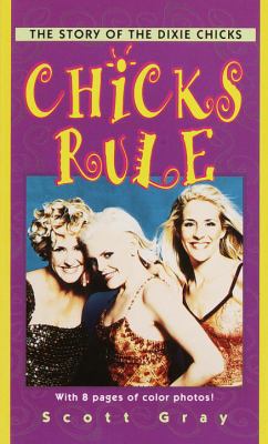 Chicks Rule: The Story of the Dixie Chicks 0345434137 Book Cover