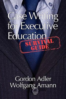 Case Writing for Executive Education: A Surviva... 1617353604 Book Cover