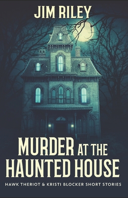 Murder At The Haunted House B08STNGYWT Book Cover