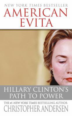 American Evita: Hillary Clinton's Path to Power 0060562552 Book Cover