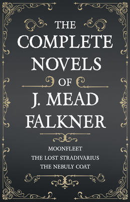 The Complete Novels of J. Meade Falkner - Moonf... 152871525X Book Cover
