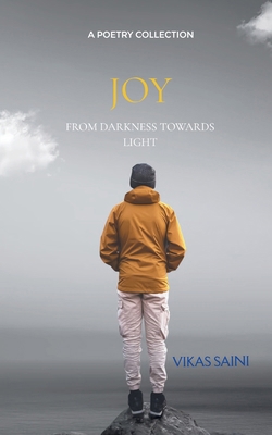 JOY From Darkness Towards Light 1807159116 Book Cover